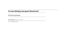 Co nam dzisiaj po Jacques&rsquo;u Rancierze?