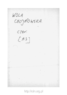 Wola Chojnowska. Files of Czersk district in the Middle Ages. Files of Historico-Geographical Dictionary of Masovia in the Middle Ages