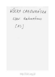 W&oacute;lka Całowańska. Files of Czersk district in the Middle Ages. Files of Historico-Geographical Dictionary of Masovia in the Middle Ages