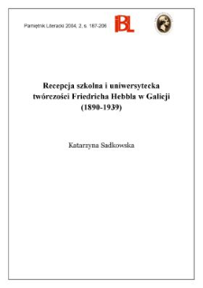 Recepcja szkolna i uniwersytecka tw&oacute;rczości Friedricha Hebbla w Galicji (1890-1939)