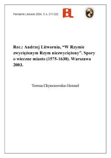 &bdquo;W Rzymie zwyciężonym Rzym niezwyciężony&rdquo; : spory o wieczne miasto (1575-1630)", Andrzej Litwornia, indeks Justyna Mańkowska, Warszawa 2003