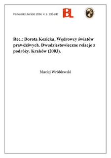 "Wędrowcy świat&oacute;w prawdziwych : dwudziestowieczne relacje z podr&oacute;ży", Dorota Kozicka, Krak&oacute;w 2003
