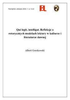 Qui legit, intelligat : refleksje o retorycznych modelach lektury w kulturze i literaturze dawnej