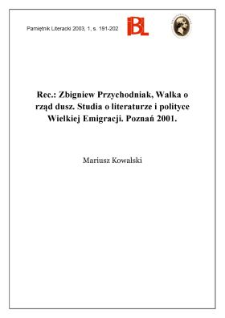 "Walka o rząd dusz : studia o literaturze i polityce Wielkiej Emigracji", Zbigniew Przychodniak, Poznań 2001
