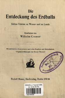 Die Entdeckung des Erdballs : K&uuml;hne Fahrten zu Wasser und zu Lande
