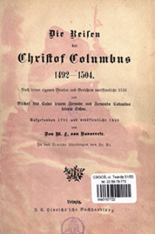 Die Reisen des Christof Columbus 1492-1504 : nach seinen eigenen Briefen und Berichten veröffentlicht 1536 von Bischof Las Cafas seinem Freunde und Fernando Columbus seinem Sohne