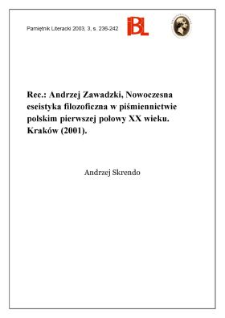 "Nowoczesna eseistyka filozoficzna w piśmiennictwie polskim pierwszej połowy XX wieku", Andrzej Zawadzki, red. nauk. Ryszard Nycz, Krak&oacute;w 2001
