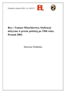 "Stylizacje mityczne w prozie polskiej po 1968 roku", Tomasz Mizerkiewicz, Poznań 2001 : [recenzja]