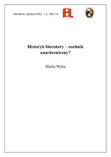 Historyk literatury - osobnik anachroniczny? [odpowiedź na ankietę]