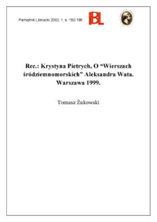 Krystyna Pietrych, O &bdquo;Wierszach śr&oacute;dziemnomorskich&rdquo; Aleksandra Wata. Warszawa 1999