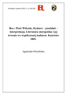 Piotr Wilczek, Dyskurs - przekład - interpretacja : literatura staropolska i jej trwanie we współczesnej kulturze. Katowice 2001