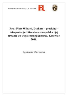 Piotr Wilczek, Dyskurs - przekład - interpretacja : literatura staropolska i jej trwanie we wsp&oacute;łczesnej kulturze. Katowice 2001
