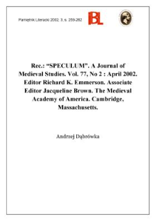 "Speculum" : A Journal of Medieval Studies. 2002, vol. 77, No 2 (April). Editor Richard K. Emmerson. Associate editor Jacquelline Brown.
