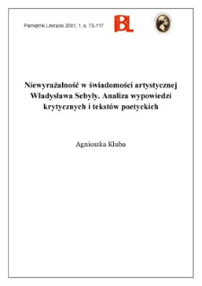 Niewyrażalność w świadomości artystycznej Władysława Sebyły : analiza wypowiedzi krytycznych i tekst&oacute;w poetyckich