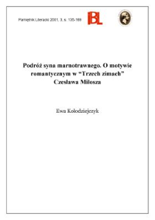 Podr&oacute;ż syna marnotrawnego : o motywie romantycznym w "Trzech zimach" Czesława Miłosza