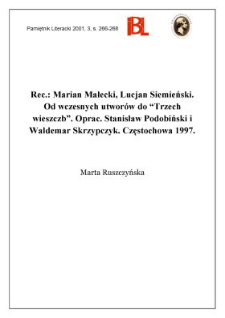 Marian Małecki, Lucjan Siemieński : od wczesnych utwor&oacute;w do &bdquo;Trzech wieszczb&rdquo;. Oprac. Stanisław Podobiński, Waldemar Skrzypczyk. Częstochowa 1997