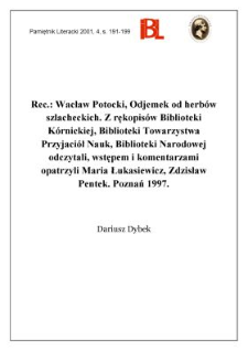 Wacław Potocki, Odjemek od herb&oacute;w szlacheckich. Z rękopis&oacute;w Biblioteki K&oacute;rnickiej, Biblioteki Towarzystwa Przyjaci&oacute;ł Nauk, Biblioteki Narodowej odczytali, wstępem i komentarzem opatrzyli Maria Łukasiewicz, Zdzisław Pentek. Poznań 1997