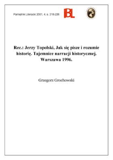 Jerzy Topolski, Jak się pisze i rozumie historię : tajemnice narracji historycznej. Warszawa 1996