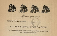 Wystawa starych rycin polskich : ze zbiorów Dominika Witke-Jeżewskiego w Towarzystwie Opieki nad Zabytkami Przeszłości