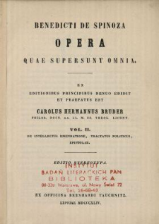 Benedicti de Spinoza Opera quae supersunt omnia. Vol. 2, De intellectus emendatione, Tractatus politicus, Epistolae