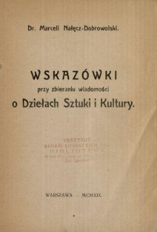 Wskaz&oacute;wki przy zbieraniu wiadomości o Dziełach Sztuki i Kultury