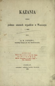 Kazania miane podczas ostatnich wypadków w Warszawie r. 1861