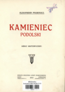 Kamieniec Podolski : szkic historyczny