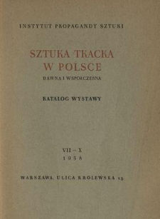Sztuka tkacka w Polsce : dawna i współczesna : katalog wystawy, Warszawa, VII-X 1938