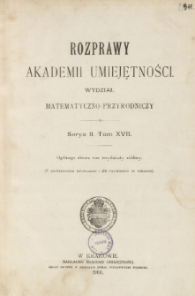 Rozprawy Akademii Umiejętności. Wydział Matematyczno-Przyrodniczy. Ser. II. T 17 (1900), Spis treści i dodatki