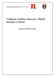 Codzienne, dotkliwe, toksyczne. &bdquo;Młoda&rdquo; literatura w afekcie