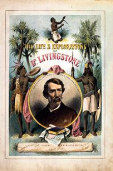 The life and explorations of David Livingstone. LLD