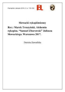 Słowacki rękopiśmienny. Rec.: Marek Troszyński, Alchemia rękopisu. &bdquo;Samuel Zborowski&rdquo; Juliusza Słowackiego. Warszawa 2017. &bdquo;Filologia XXI&rdquo;