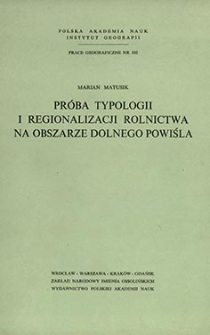 Pr&oacute;ba typologii i regionalizacji rolnictwa na obszarze Dolnego Powiśla = Attempt at an agricultural typology and regionalization of Lower Powiśle, Northern Poland = Popytka tipologii i rajonirovani&acirc; sel'skogo hoz&acirc;jstva na territorii Nižnego Povisl'&acirc;