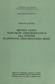 Metody oceny warunk&oacute;w fizjograficznych dla potrzeb planowania przestrzennego miast = Methods of evaluating physiographic conditions for town planning purposes = Metody ocenki fiziografičeskih uslovij dla nužd planirovani&acirc; gorodov