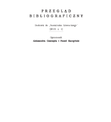 Przegląd Bibliograficzny, Dodatek do &bdquo;Pamiętnika Literackiego&rdquo; (2019, z. 1)