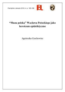 &bdquo;Muza polska&rdquo; Wacława Potockiego jako heroicum epideiktyczne