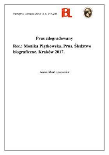 Prus zdegradowany. Rec.: Monika Piątkowska, Prus. Śledztwo biograficzne. Kraków 2017