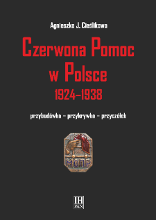 Czerwona Pomoc w Polsce 1924-1938 : przybudówka - przykrywka - przyczółek
