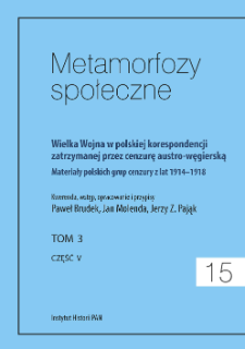 Wielka Wojna w polskiej korespondencji zatrzymanej przez cenzurę austro-węgierską : materiały polskich grup cenzury z lat 1914-1918. T. 3