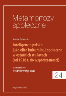 Inteligencja polska jako elita kulturalna i społeczna w ostatnich stu latach : (od 1918 r. do wsp&oacute;łczesności)