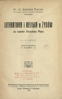 Literatura i religia u Żydów za czasów Chrystusa Pana : w dwóch częściach. Cz. 1