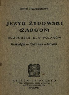 Język żydowski (żargon) : samouczek dla Polaków : gramatyka - ćwiczenia - słownik