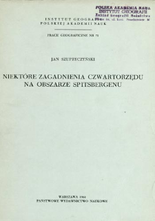 Niekt&oacute;re zagadnienia czwartorzędu na obszarze Spitsbergenu = Some problems of the Quaternary on Spitsbergen = Nekotorye voprosy četvertičnogo perioda territorii &Scaron;picbergena