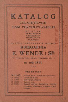 Katalog celniejszych pism peryodycznych polskich, francuskich, niemieckich, angielskich i włoskich, na które prenumeratę przyjmuje Księgarnia E. Wende i S-ka w Warszawie [...] na rok 1914.