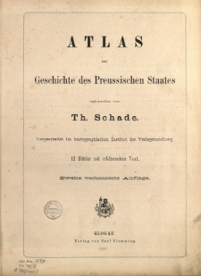 Atlas zur Geschichte des Preussischen Staates : 12 Bl&auml;tter mit erkl&auml;rendem Text