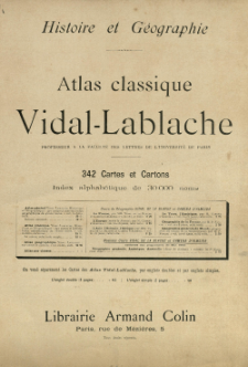 Atlas classique Vidal-Lablache : Histoire et G&eacute;ographie: 342 cartes et cartons, index alphab&eacute;tique de 30 000 noms