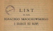 List do pana Ignacego Skrochowskiego o Dramacie bez nazwy
