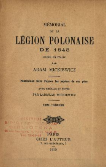M&eacute;morial de la L&eacute;gion polonaise de 1848 cr&eacute;&eacute;e en Italie. T. 3