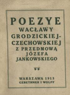 Poezye Wacławy Grodzickiej-Czechowskiej