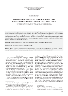 Throwing Engines versus Gunpowder Artillery in Siege Activities in the Middle Ages &ndash; An Example of the Kingdoms of Poland and Bohemia